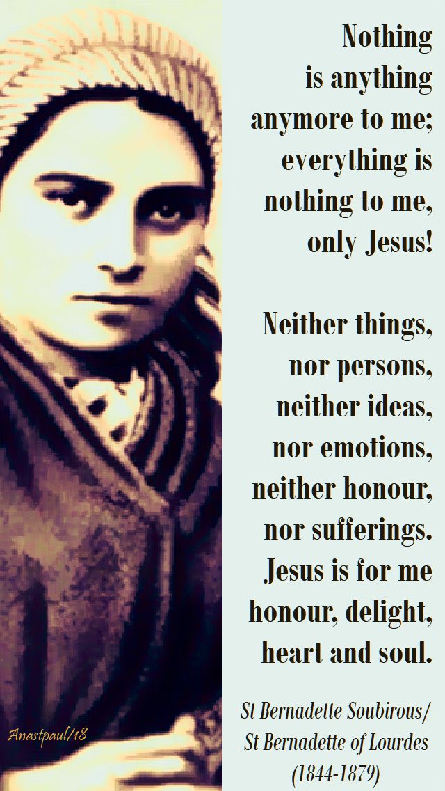 nothing is anything anymore to me - st bernadette - 16 april 2018