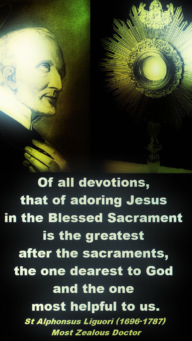 of all devotions that of adoring Jesus in the blessed sacrament - st alphonsus liguori - 20 april 2018