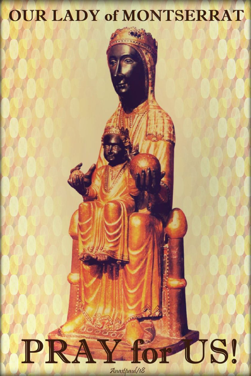 our lady of montserrat pray for us - 27 april 2018