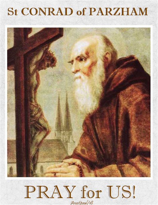 st conrad of parzham - pray for us - 21 april 2018