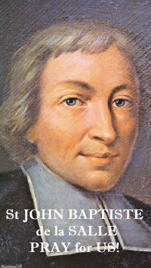 st john baptiste de la salle - pray for us - 7 april 2018