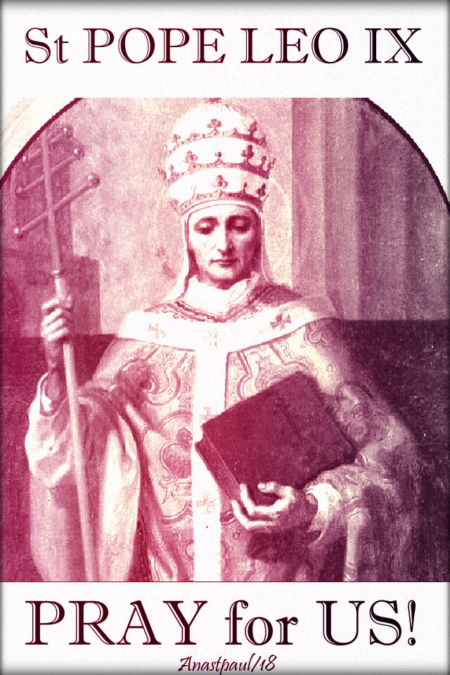 st pope leo IX - pray for us no 2 - 19 april 2018