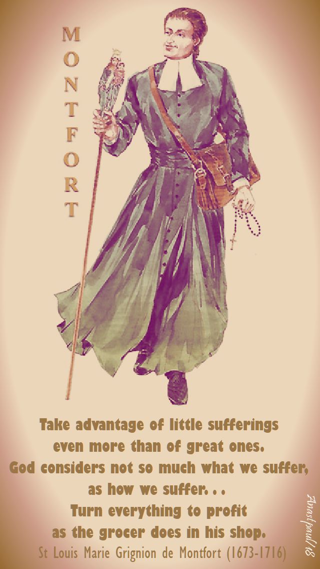 take advantage of little sufferings - st louis de montfort - 28 april 2018