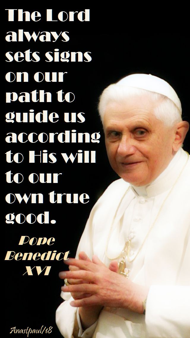 the lord always set signs - pope benedict - 30 april 2018
