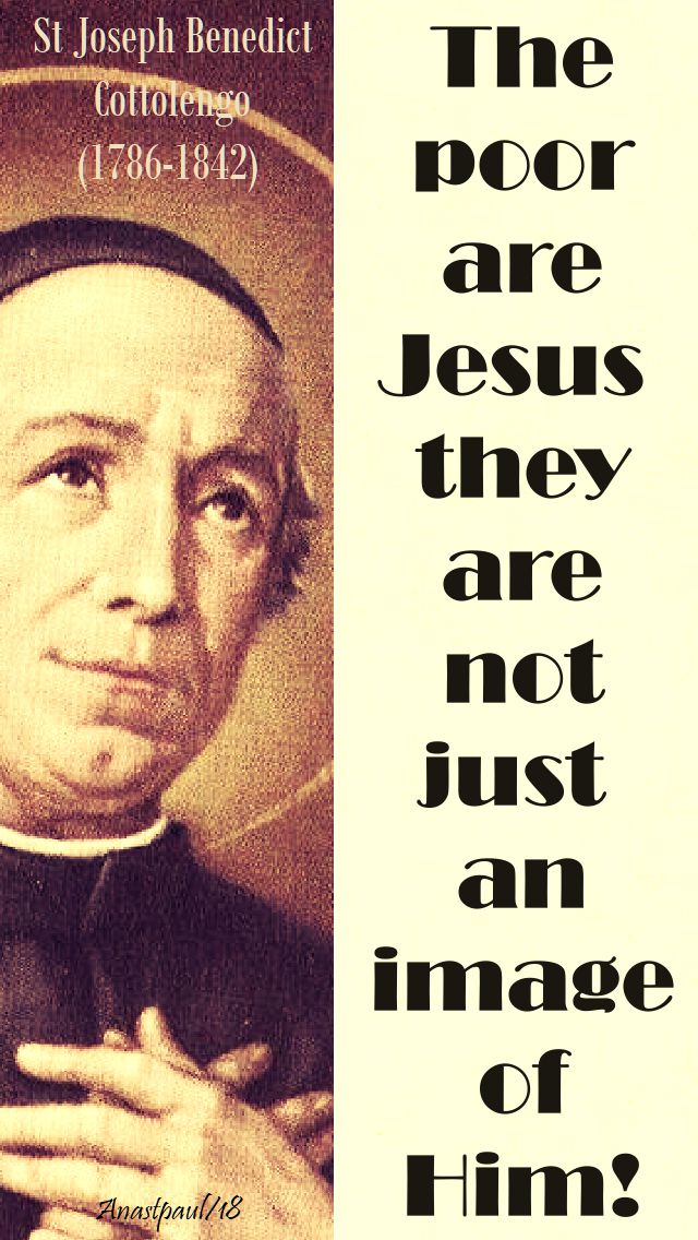 the poor are jesus - st joseph benedict cottolengo - 30 april 2018