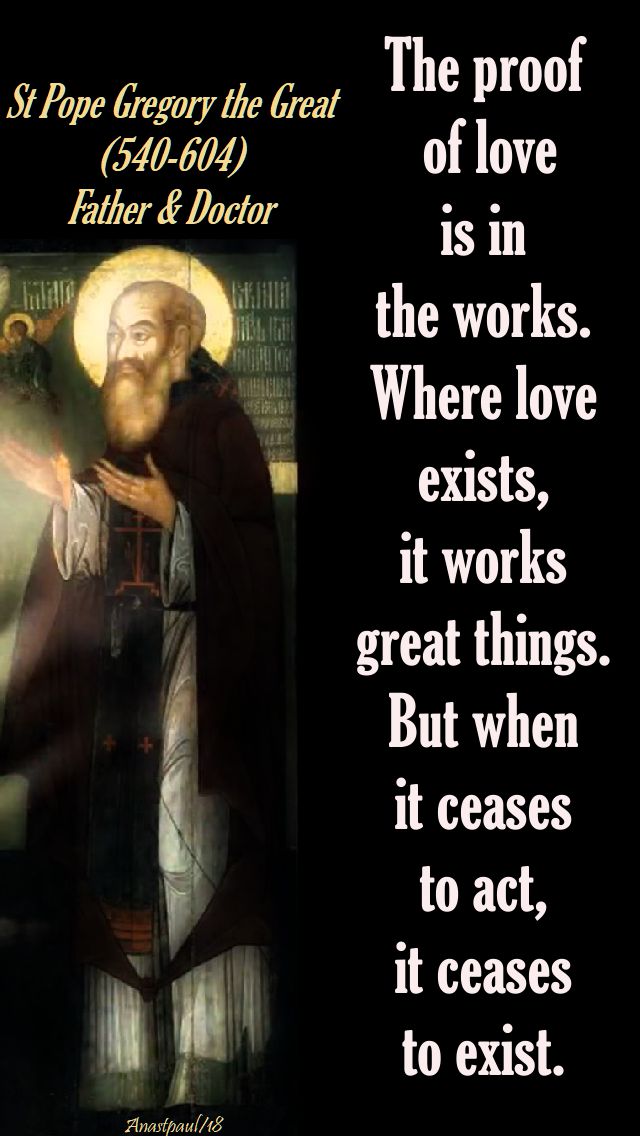 the proof of love is in the works - st pope gregory the great - 5 april 2018