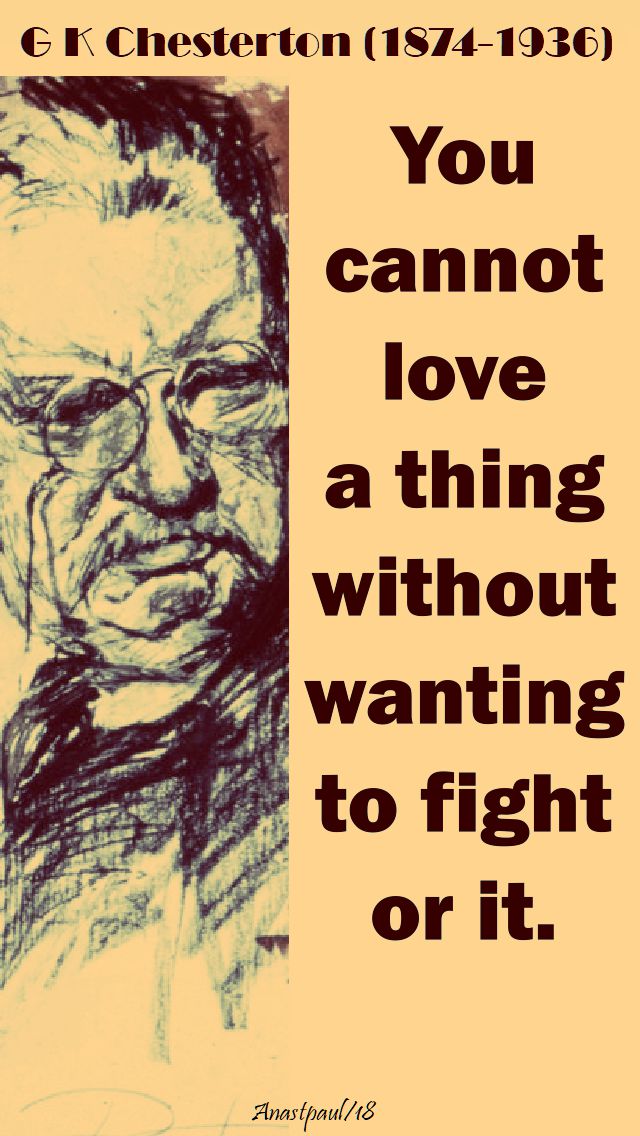 you cannot love a thing - g k chersterton - 23 april 2018
