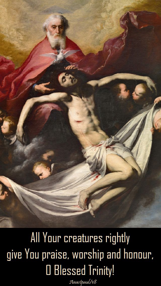 all your creatures rightly give You praise - 27 may 2018 - trinity sunday