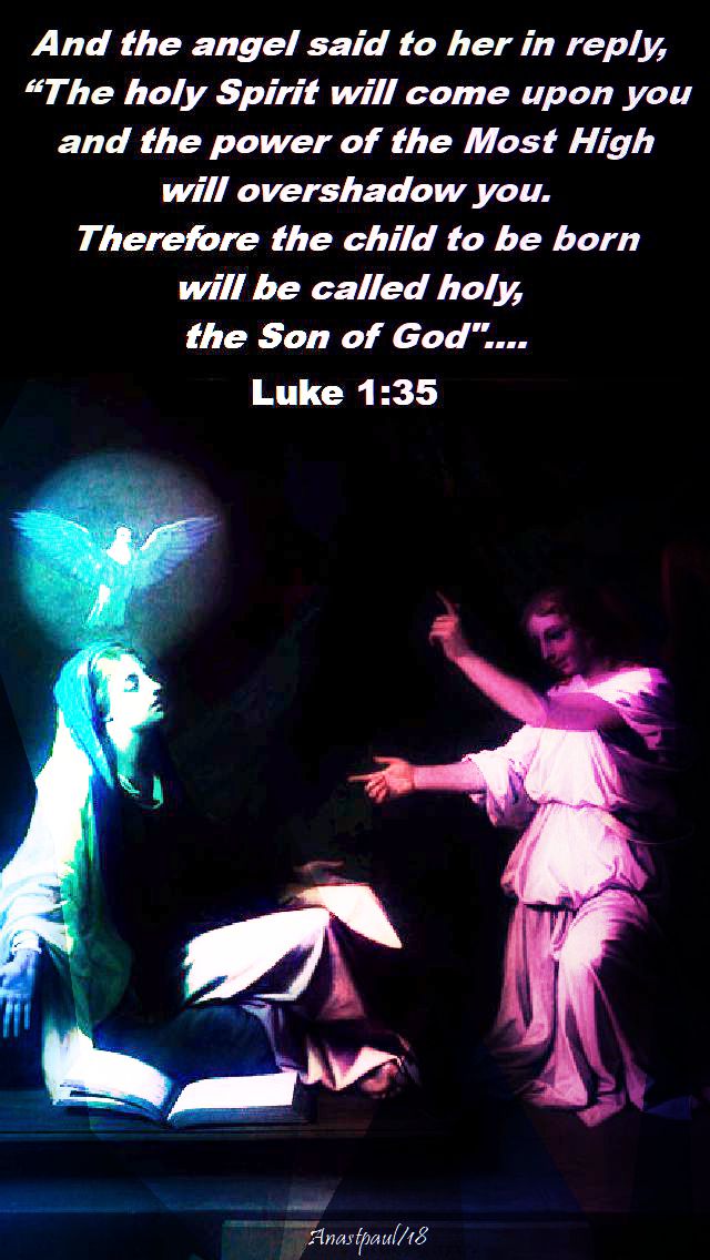 and the angel said to her in reply - luke 1 35 - 8 may 2018