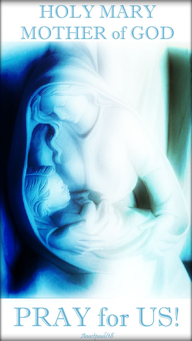 holy mary mother of god - pray for us - 9 may 2018