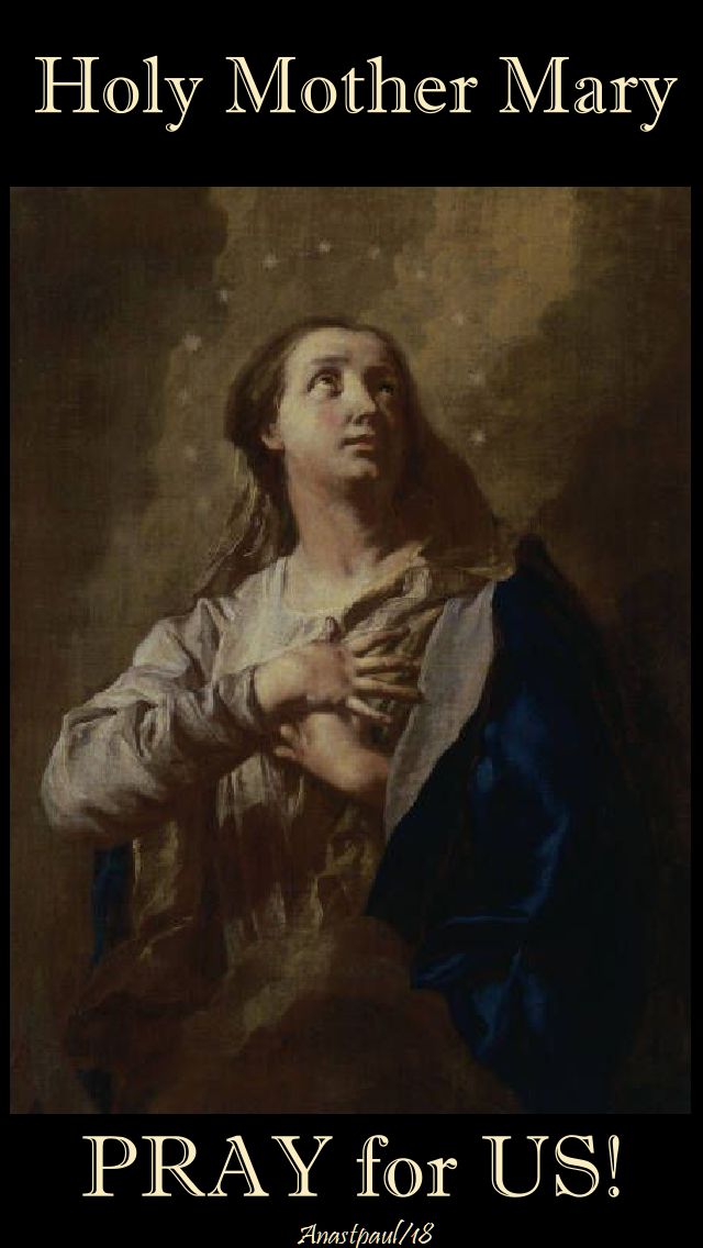 holy mothr mary - pray for us - 16 maty 2018