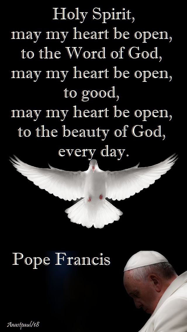 holy spirit may my heart be open - pope francis - 15 may 2018