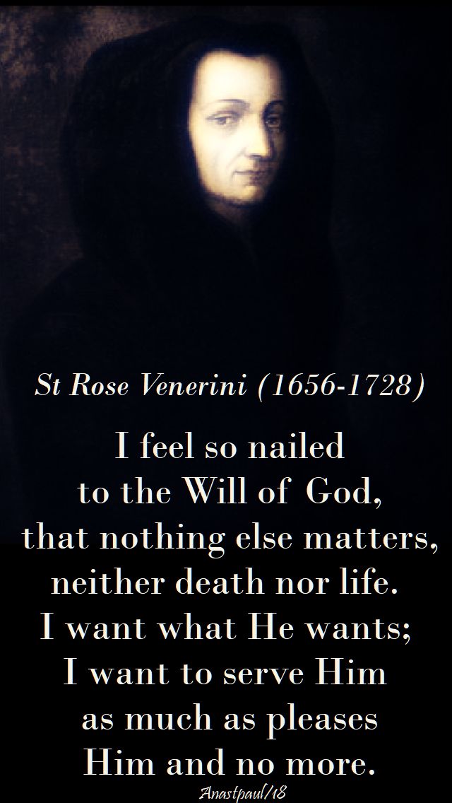 i feel so nailed to the will of god - st rose venerini - 7 may 2018