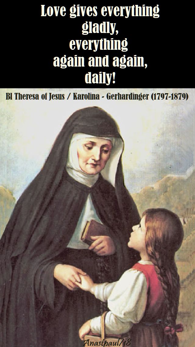 love gives everything gladyly - bl karolina gerhardinger - 9 may 2018