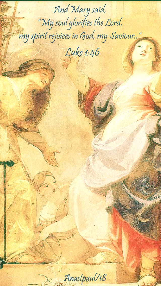 luke 1 46 - and mary said, my soul glorifies the Lord - 31 may 2018