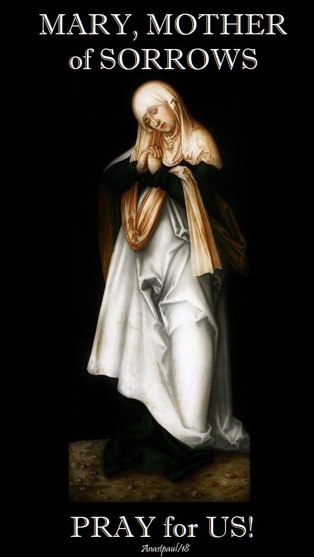 mary mother of sorrows - pray for us - 17 may 2018