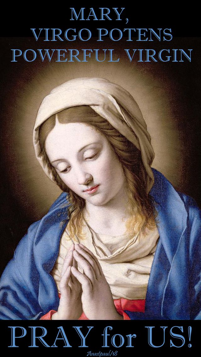 MARY VIRGO POTENS, POWERFUL VIRGIN - PRAY FOR US - 28 MAY 2018 - BL JOHN HENRY