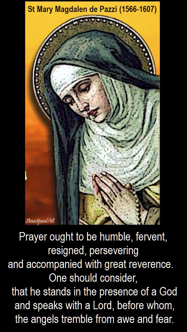 prayer ought to be humble - st mary magdalen de pazzi - 25 may 2018
