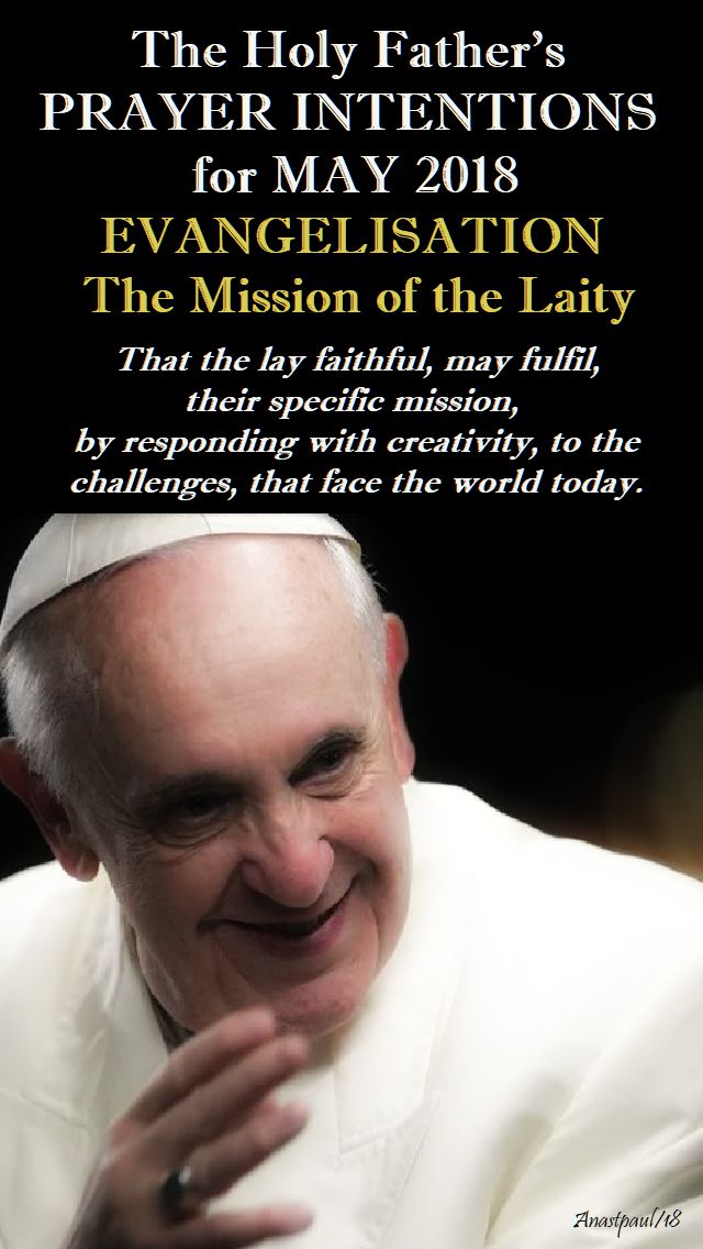 the holy father's prayer intentions for may 2018 - 1 may 2018