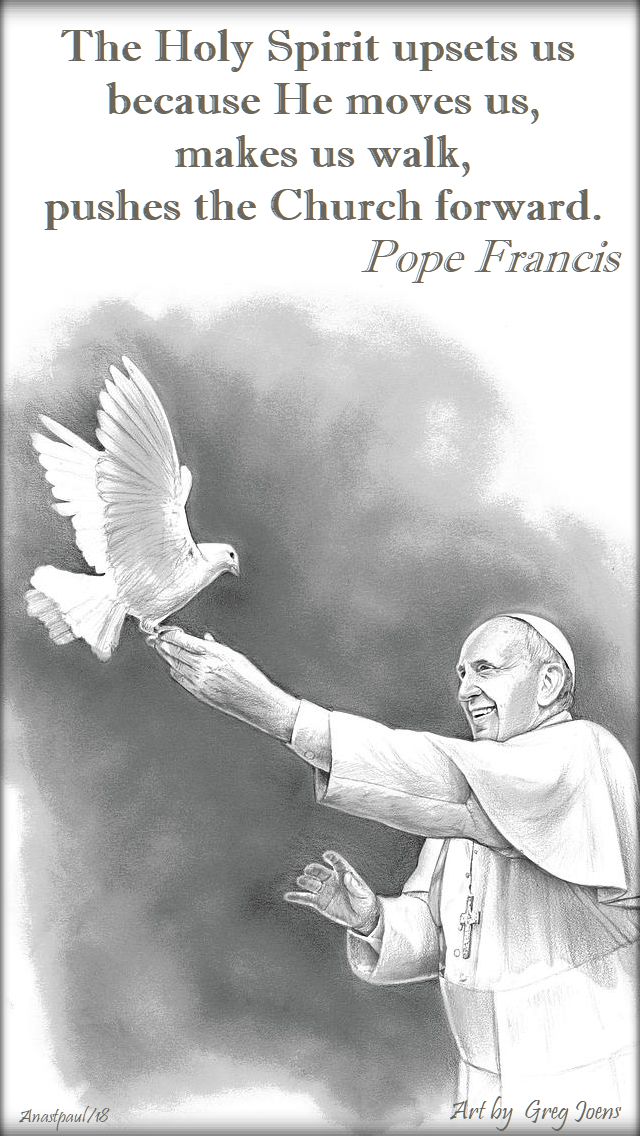 the holy spirit upsets us - pope francis - 15 may 2018