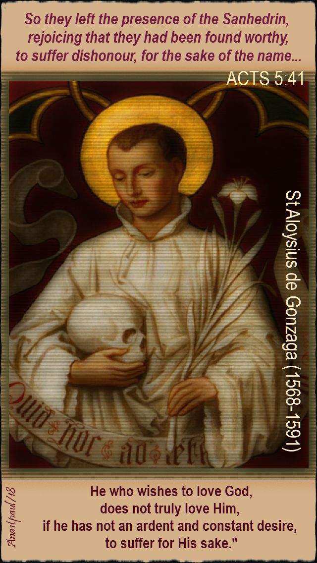 acts 5-41 - he who wishes - st aloysius gonzaga - 21 june 2018