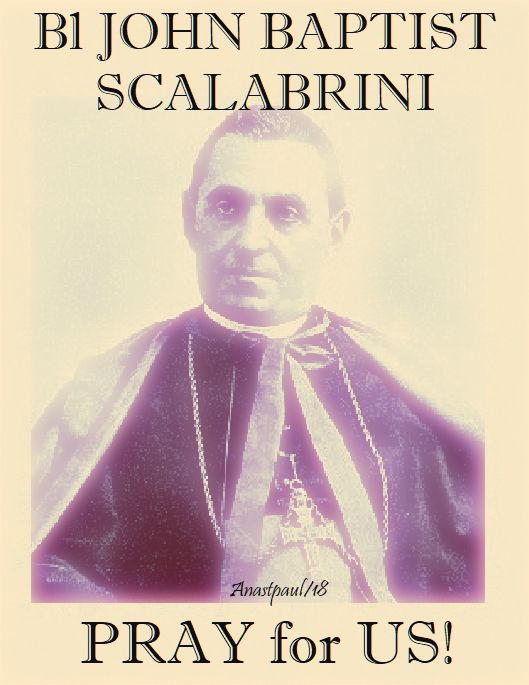 bl john baptist scalabrini - pray for us - 1 june 2018