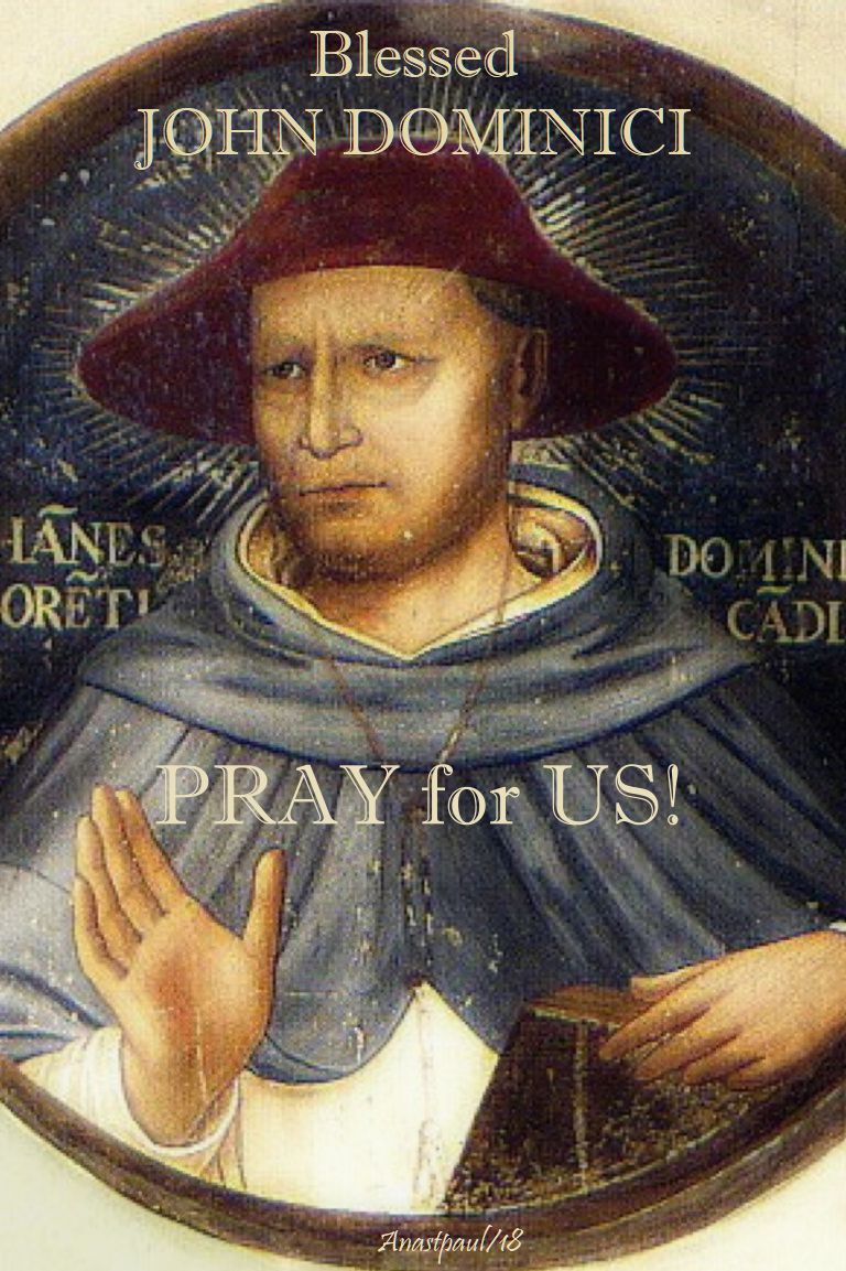 bl john dominici - pray for us - 10 june 2018