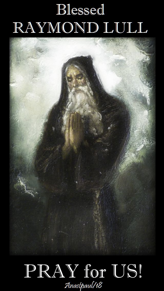 bl raymond lull - pray for us - 30 june 2018