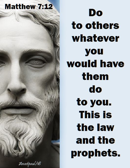 do to others - matthew 7 - 12