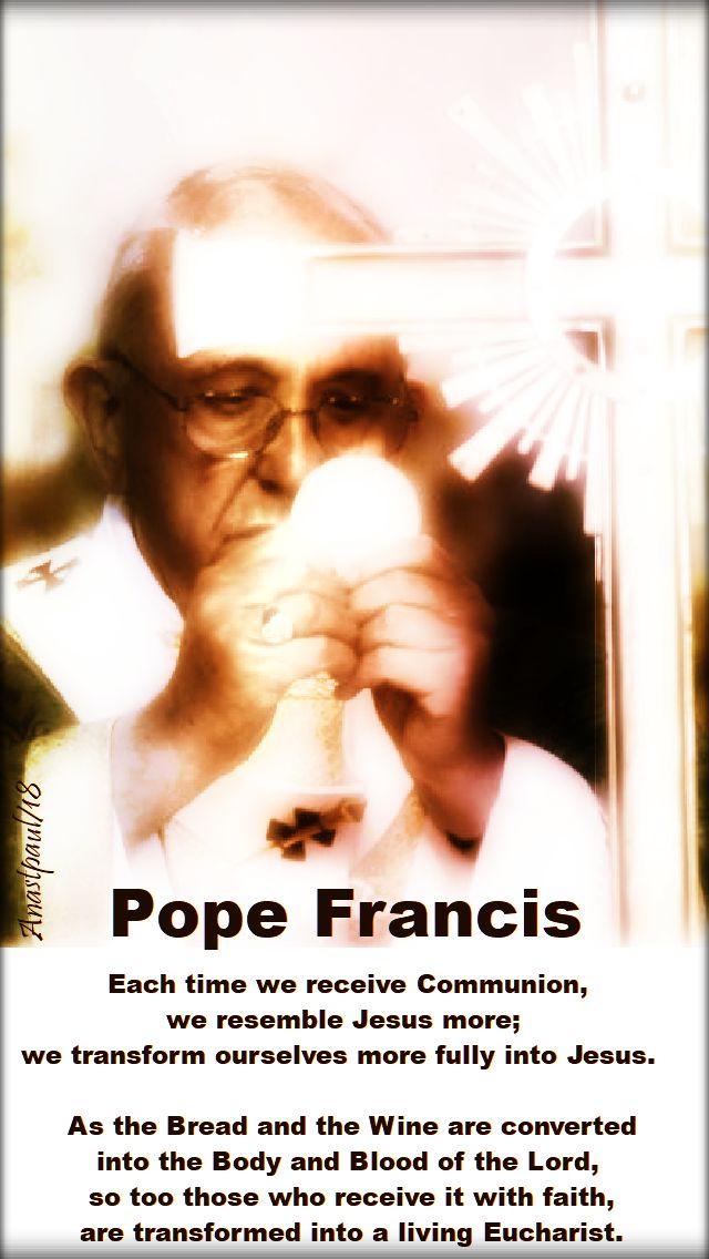 each time we receive communion - pope francis - 17 june 2018