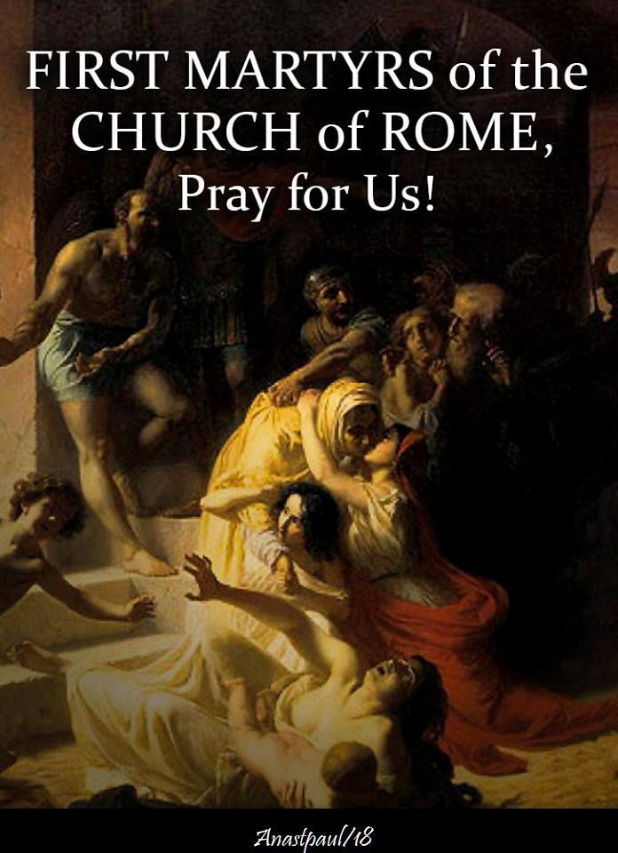 first martyrs of the church of rome - pray for us - 30 june 2018