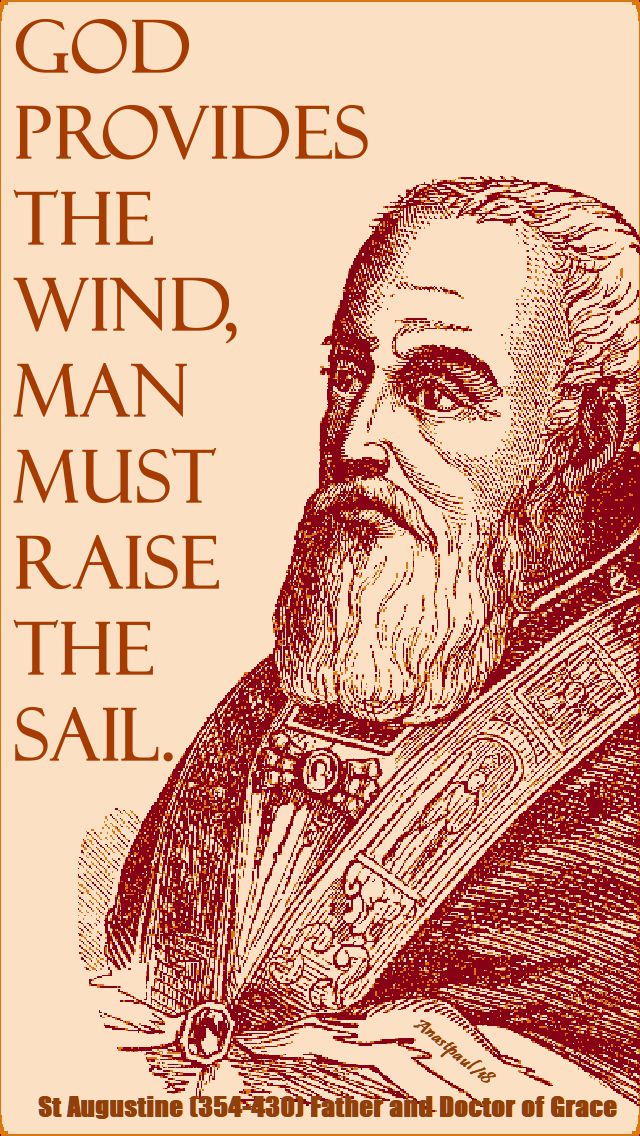 god-provides-the-wind-man-must-raise-the-sail-st-augustine-3-may-2018