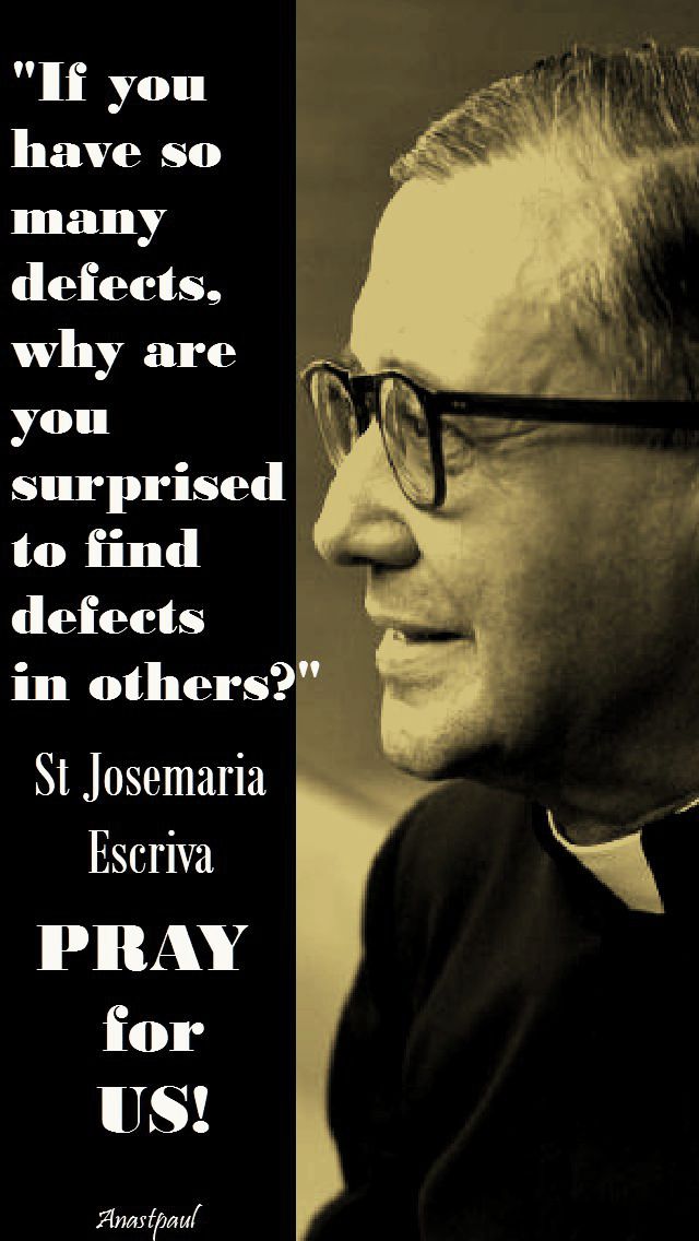 if-you-have-so-many-defects-st-josemaria-no 2 - 26 june 2018