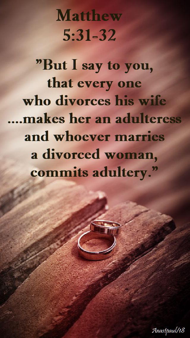 matthew 5 31-32-but i say to you that everyone who divorces