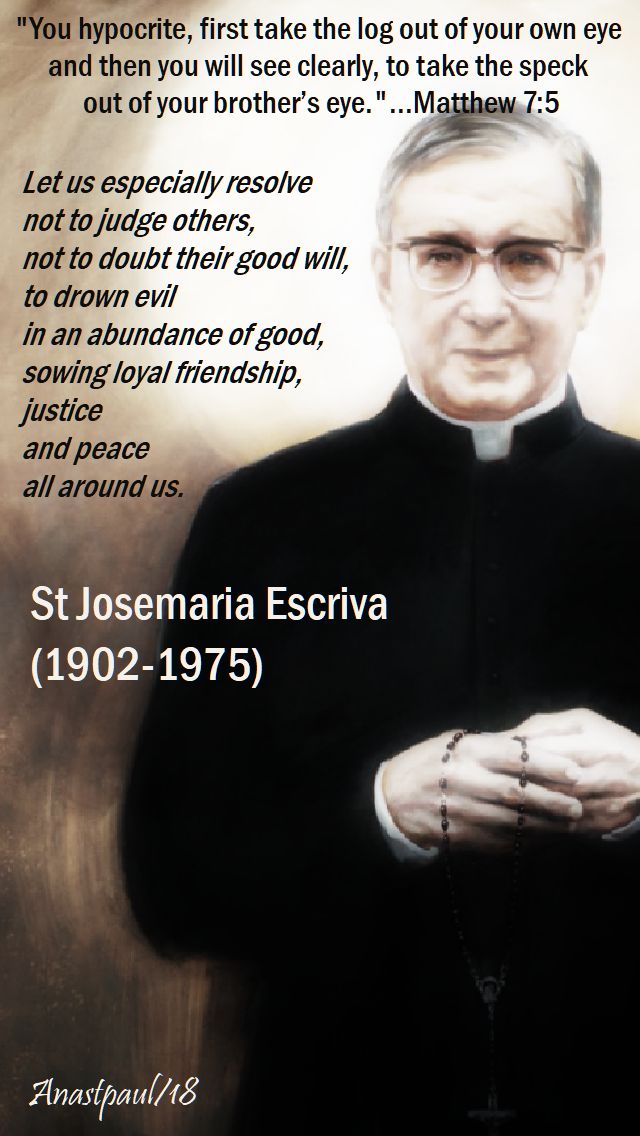 matthew 7-5 you hyprocrite - let us especially resolve not to judge - st josemaria - 25 june 2018