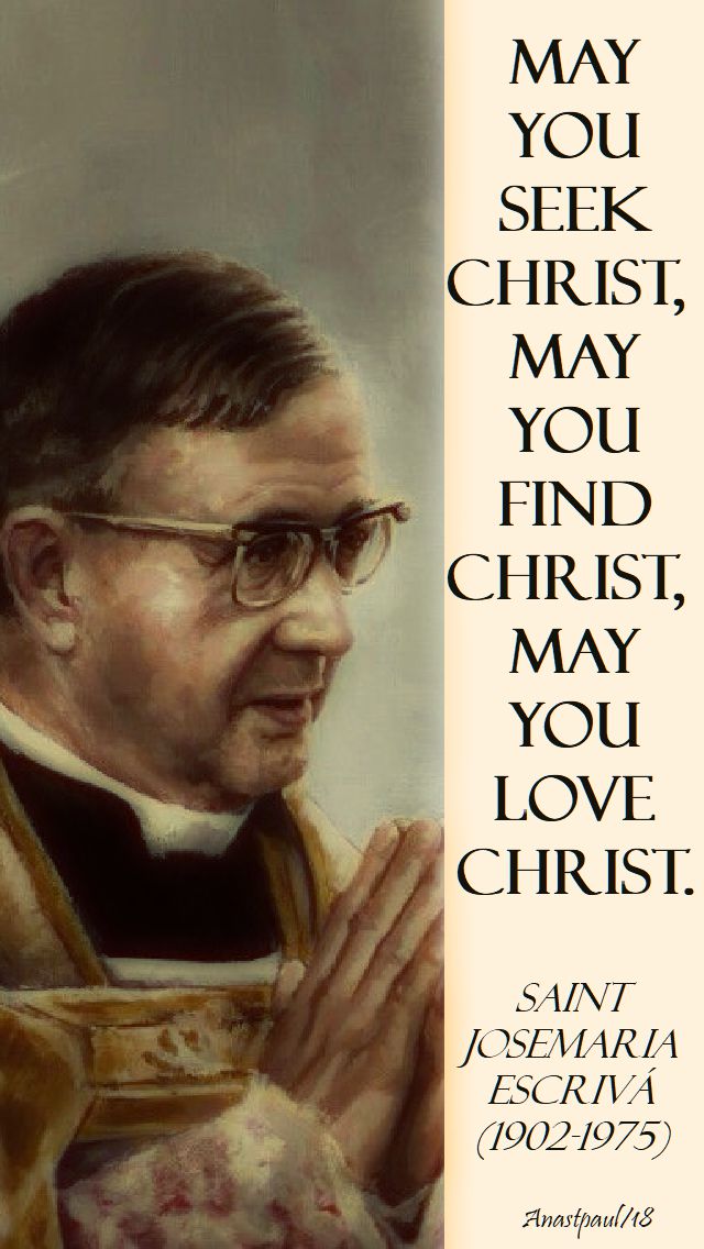 may you seek christ - st josemaria - 26 june 2018