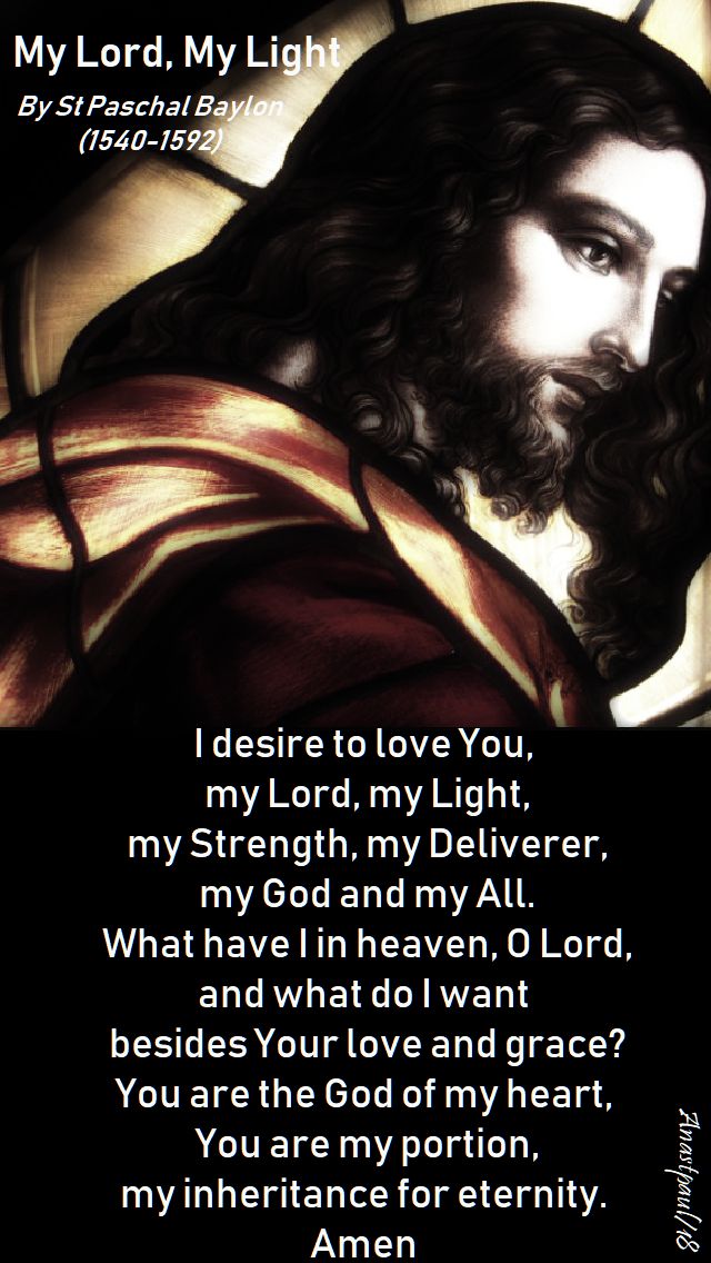 my lord my light - i desire to love you - st paschal baylon - 30 june 2018