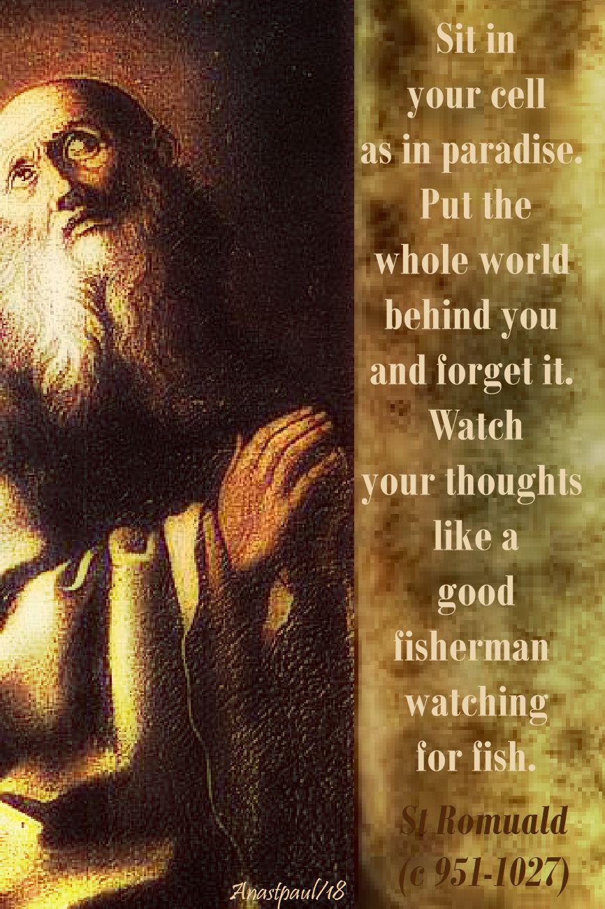 sit in your cell as in paradise - st romuald - 18 june 2018