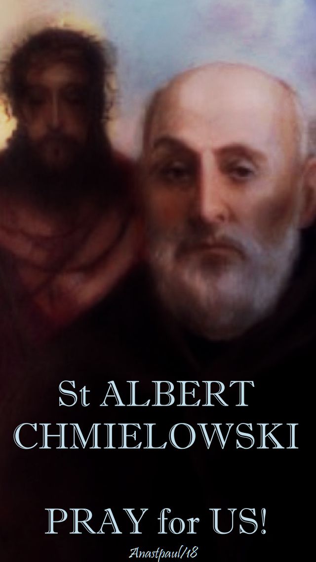 st albert chmielowski - pray for us - 17 june 2018