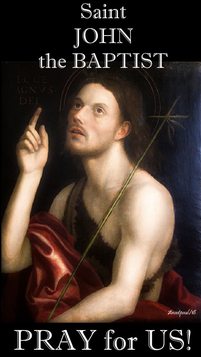 st john the baptist - pray for us - 24 june 2018