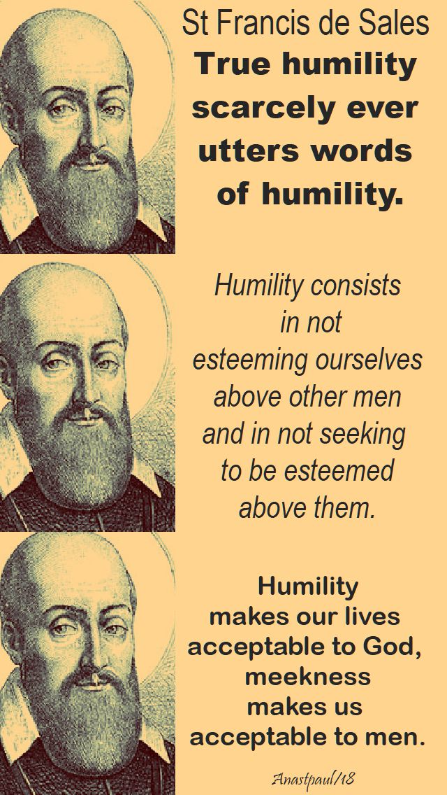 true humility - humility consists - humility makes our lives - st francis de sales - 20 june 2018
