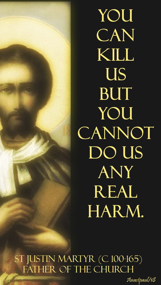 you can kill us - st justin martyr - 1 june 2018