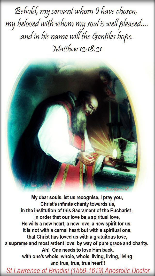 behold my servant - matthew 12 - 18, my dear souls, let us recognise - st lawrence of brindisi - 21 july 2018