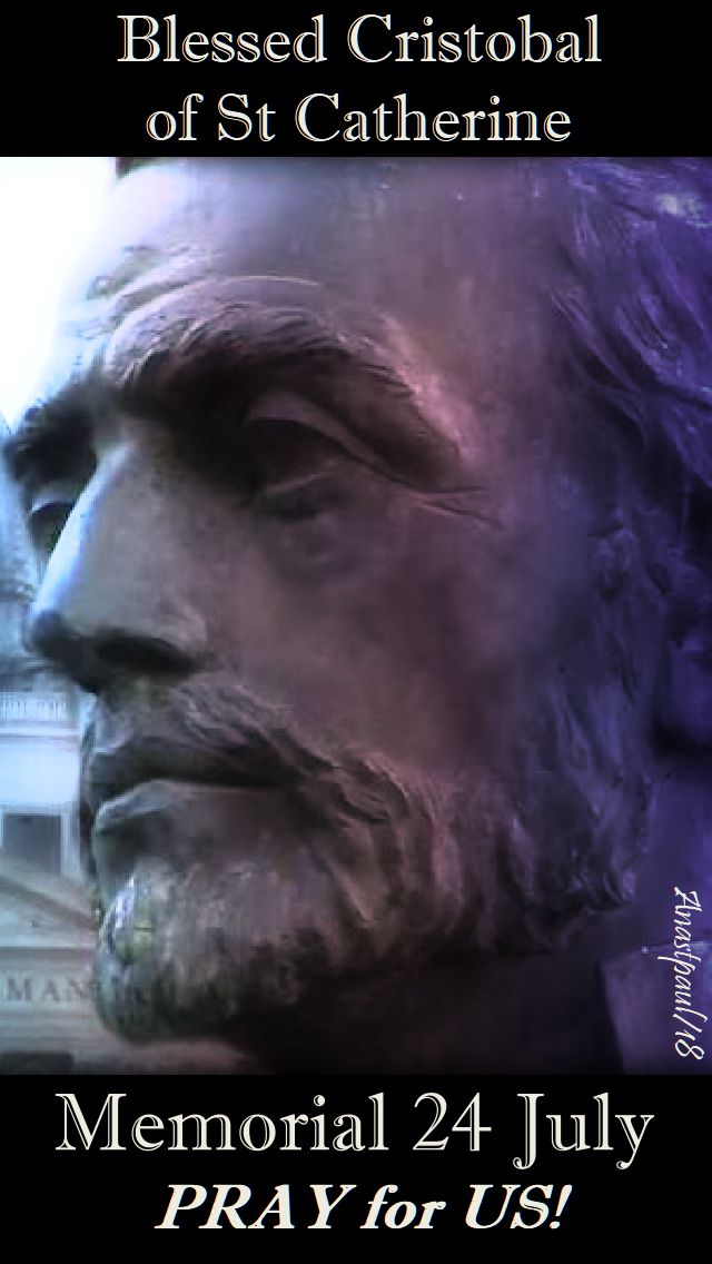 bl cristobal of st catherine - pray for us - 24 july 2018