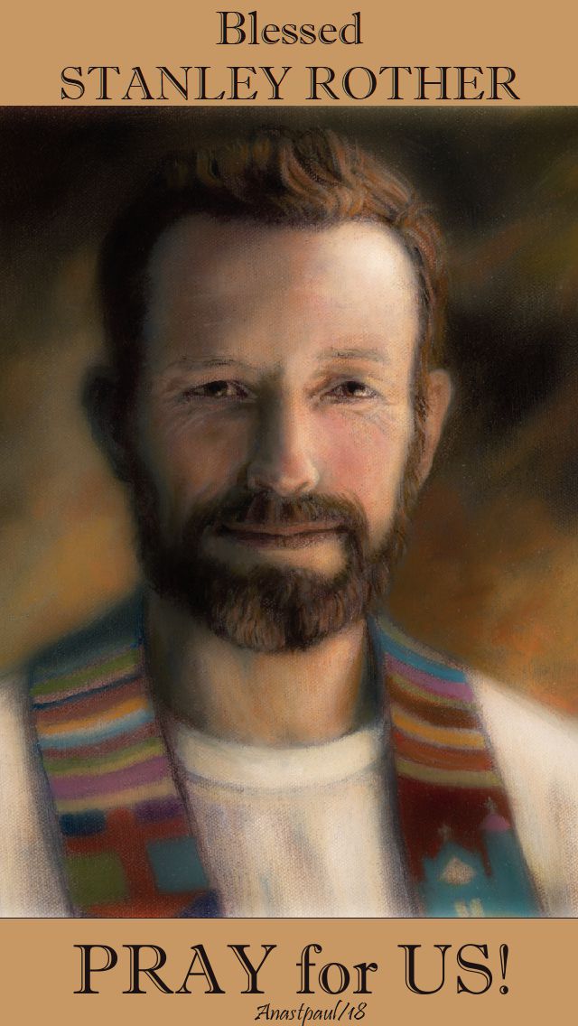 bl stanley rother - pray for us - 28 july 2018