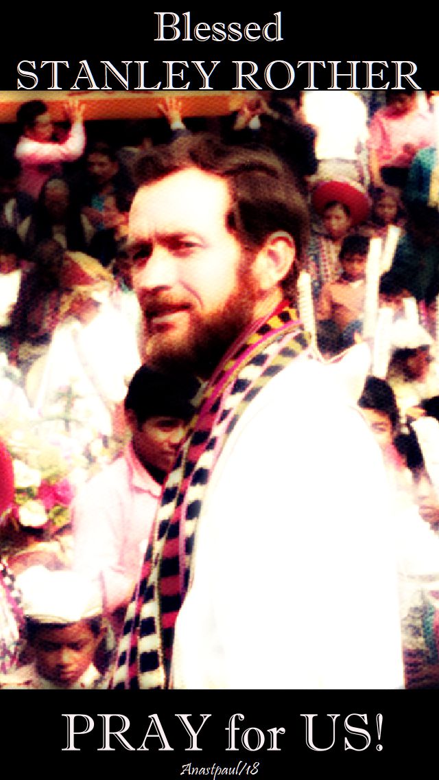 bl stanley rother pray for us no 2 - 28 july 2018