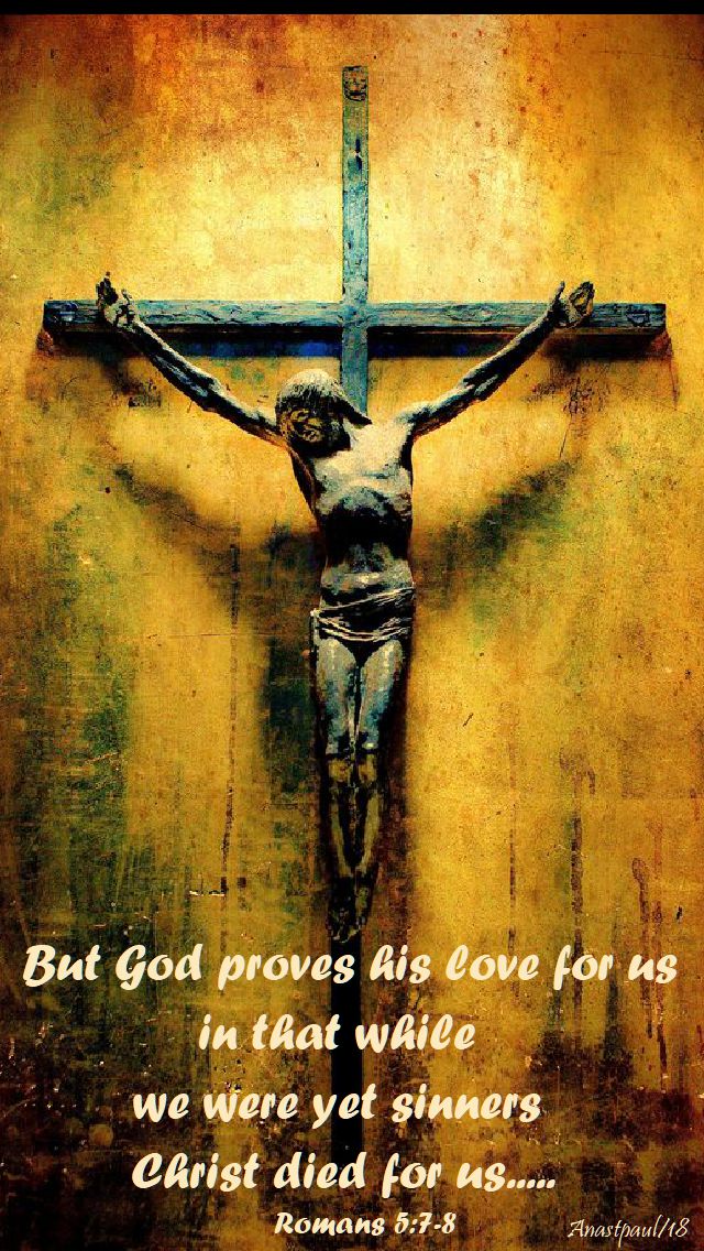 but god proves his love - romans 5 7-8 - 6 july 2018