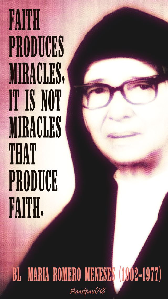 faith produces miracles - bl maria meneses - 7 july 2018