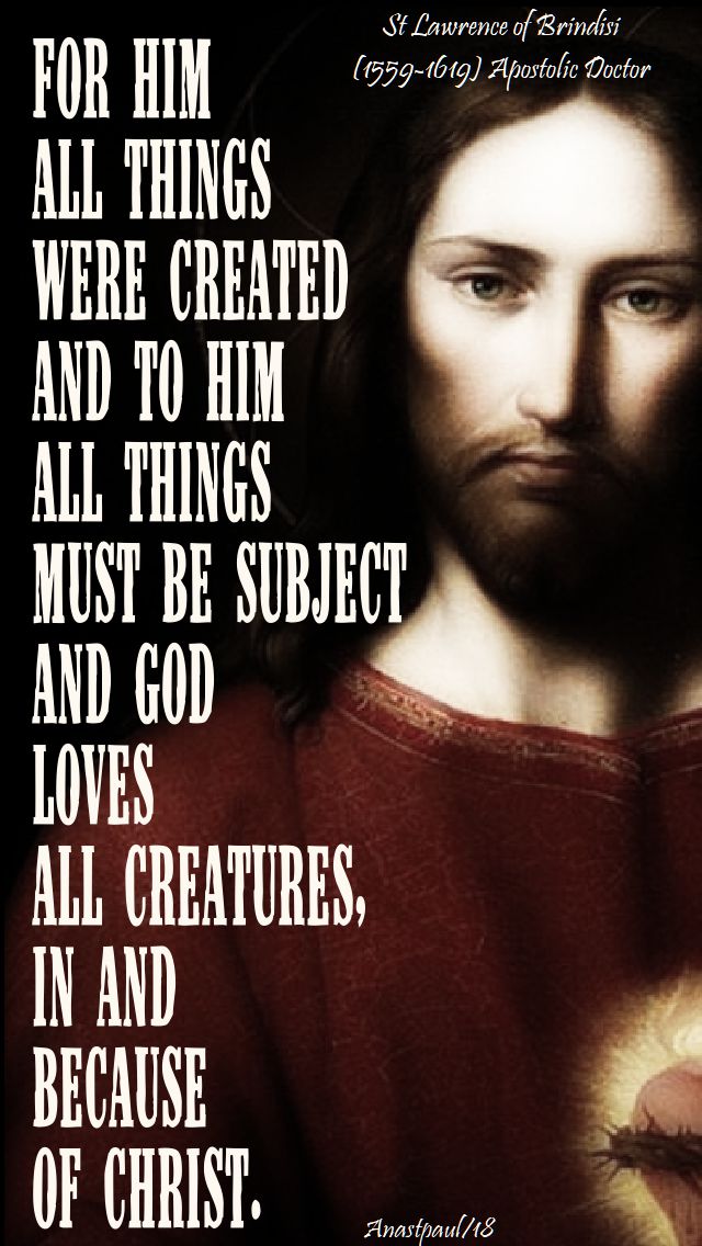 for him all things were created and in him - st lawrence of brindisi - 21 july 2018