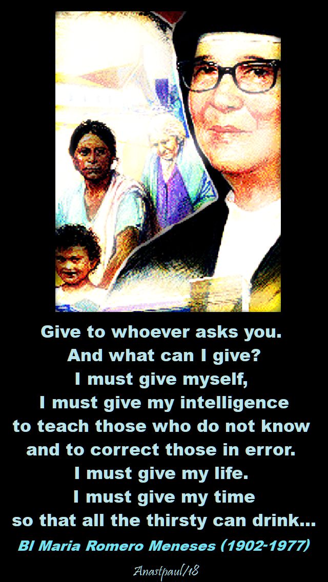 give to whoever asks you - bl maria meneses - 7 july 2018